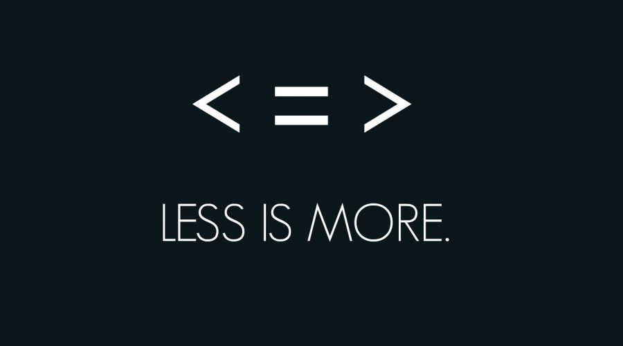 “Less…is More!”